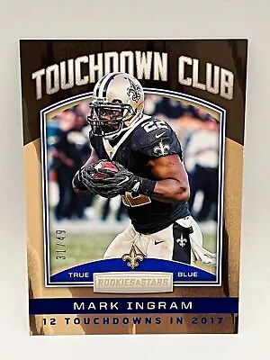 2018 Panini Rookies & Stars Touchdown Club True Blue 31/49 Mark Ingram #TD-7 • $5