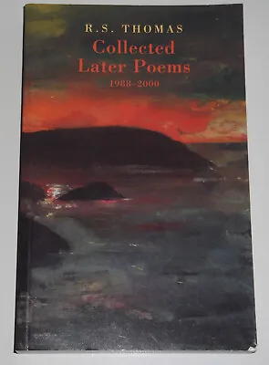 Collected Later Poems 1988-2000 By R. S. Thomas Paperback New • £11.39
