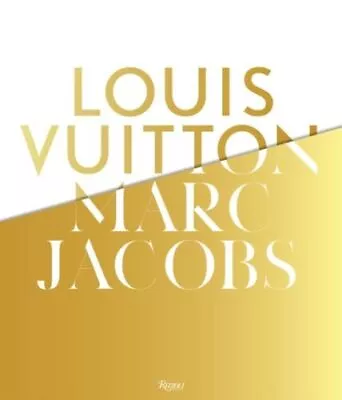 Louis Vuitton / Marc Jacobs: In Association With The Musee Des . Rizzoli. New. • £39