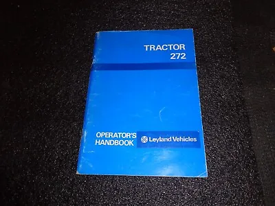 Leyland 272 Tractor Operators Hand Book Owners Manual User Instruction Book • £30