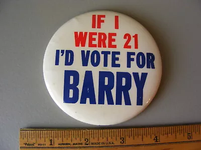 Vintage 3 1/2 Inch If I Were 21 I'd Vote For Barry Goldwater Campaign Button • $31.28