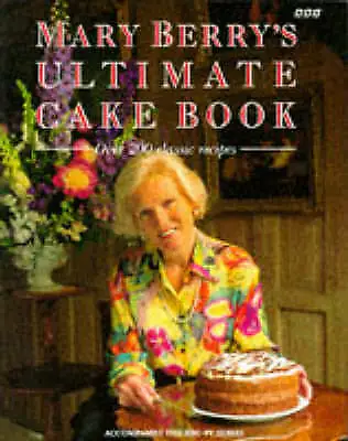 Berry Mary : Mary Berrys Ultimate Cake Book: Over 200 FREE Shipping Save £s • £3.74