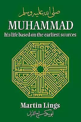 Muhammad: His Life Based On The Earliest Sources By Martin Lings (Paperback... • £14.50