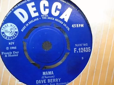 DAVE BERRY   MAMA  Or. UK DECCA EX+ COND. IN Or. SL. • £0.99