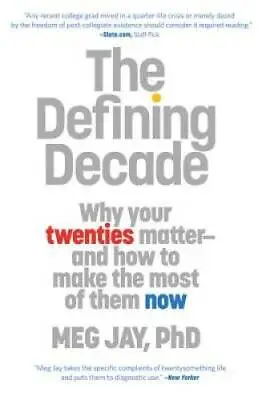 The Defining Decade: Why Your Twenties Matter--And How To Make The Most O - GOOD • $3.98