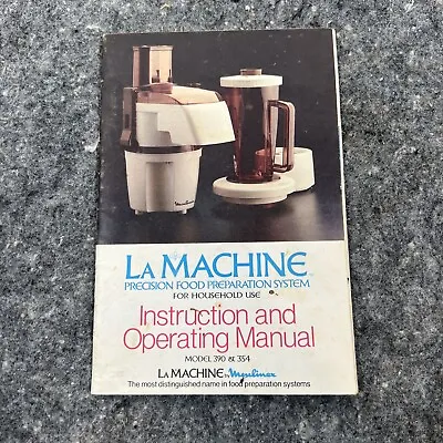 LA Machine Food Processor Model 390 & 354 Instructions And Operating Manual • $12