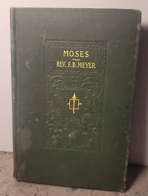 1920's Authors Edition HC*RARE* MOSES Servant Of God Rev. F.B. Meyer (Religion) • $28.80