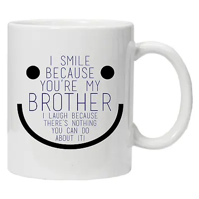 I Smile Because You're My Brother Tea Novelty MUG Cup Birthday Office Funny Gift • £9.99