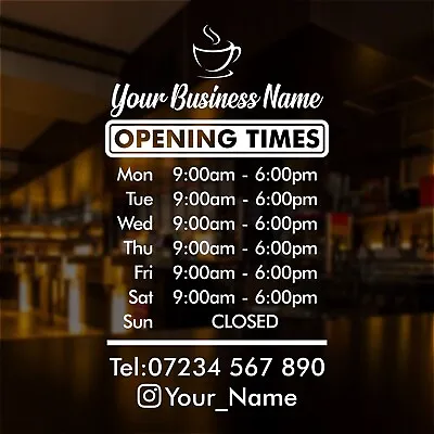 Coffee Shop / Cafe Opening Hours Personalised Times Window Vinyl Sign Sticker • £7.99