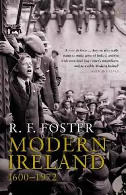 Modern Ireland: 1600-1972 - Paperback By Foster R. F. - GOOD • $4.81