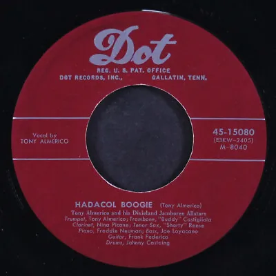 TONY ALMERICO: Hadacol Boogie / I'll Be Glad When You're Dead You Rascal You 7  • $12