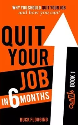 Quit Your Job In 6 Months: Book 1: Why You Should Quit Your Job And How You C... • $16.94