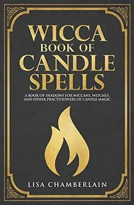 Wicca Book Of Candle Spells: A Begi... Chamberlain Li • £6.99