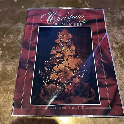 A CHRISTMAS TO REMEMBER By Martha Campbell Pullen *SIGNED • $25