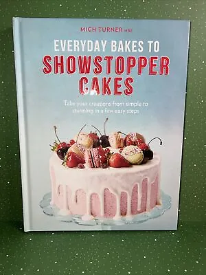 Everyday Bakes To Showstopper Cakes By Mich Turner (Hardcover 2020) • £6