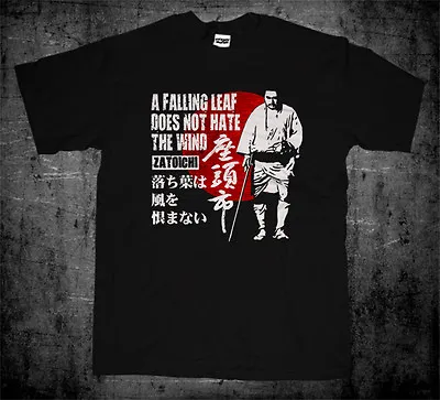 Zatoichi Blind Samurai Shintaro Katsu Japanese Samurai Movie Quote T-shirt • $19.69