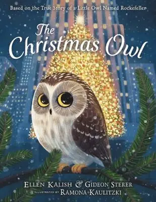 The Christmas Owl: Based On The True Story Of A Little Owl Named Rockefeller • $5.84