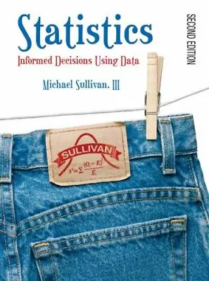 MyStatLab Ser.: Statistics : Informed Decisions Using Data By Michael... • $10