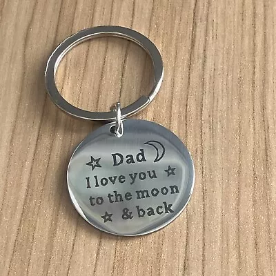 Dad I Love You To The Moon And Back Keyring Perfect For Birthdays/ Fathers Day • £2.75