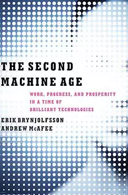 The Second Machine Age: Work Progress And Prosperity In A Time Of Brilliant T • $3.79