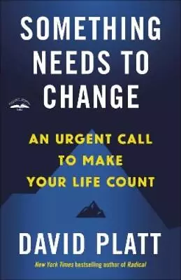 David Platt Something Needs To Change (Paperback) • £11.71