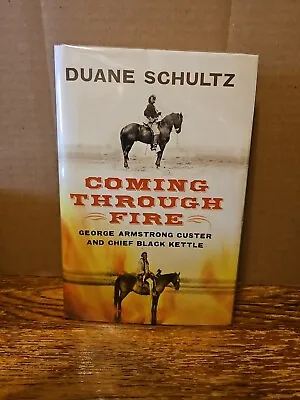 Coming Through Fire: George Armstrong Custer And Chief Black Kettle • $9.95