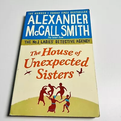 The House Of Unexpected Sisters By Alexander McCall Smith (Paperback 2017) #18 • $20