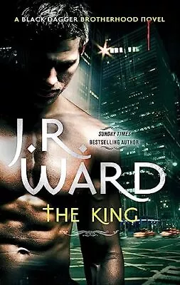 The King: Number 12 In Series (Black Dagger Brotherhood) By J. R. Ward Book The • £4.99