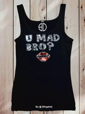 Women's U Mad Bro Shirt Bling Tank Top Sequins No Rhinestones Sparkly Funny Tee • $26.99