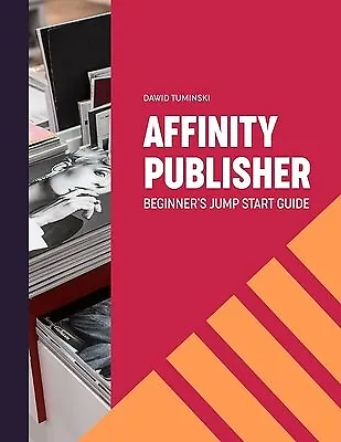 Affinity Publisher Beginner's Jumpstart Guide How Quickly Cr By Tuminski Dawid • $51.09