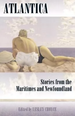 Atlantica: Stories From The Maritimes And Newfoundland • £23.41