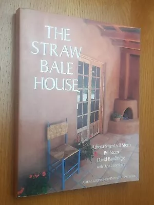 The Straw Bale House By Bill Steen Athena Swentzell Steen And David... • $9.57