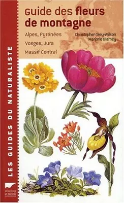 Guide Des Fleurs De Montagne-Blamey MarjorieGrey-Wilson Christopher-paperback • £7.44