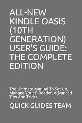 All-New Kindle Oasis (10th Generation) User's Guide: THE COMPLETE EDITION: The U • $43.92