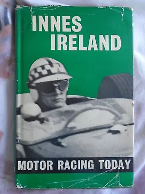 Motor Racing Today By Innes Ireland Pub 1961 • £20