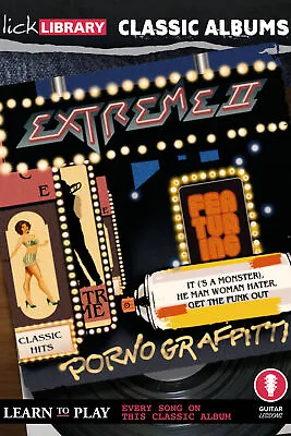 LICK LIBRARY Learn To Play CLASSIC ALBUMS EXTREME II PORNOGRAFFITTI GUITAR DVD • £23.43