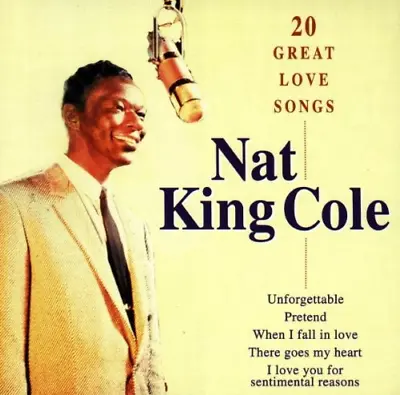 20 Great Love Songs CD Nat King Cole (1998) • £2.15