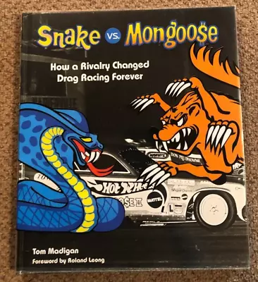 Signed By The Snake! SNAKE & MONGOOSE How A Rivalry Changed Drag Racing Book • $256.93