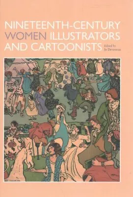 Nineteenth-century Women Illustrators And Cartoonists Hardcover By Devereux... • $145.79