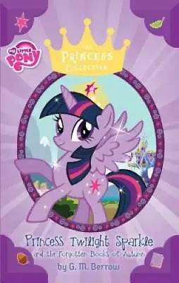 My Little Pony: Twilight Sparkle And The Forgotten Books Of Autumn (The P - GOOD • $4.48