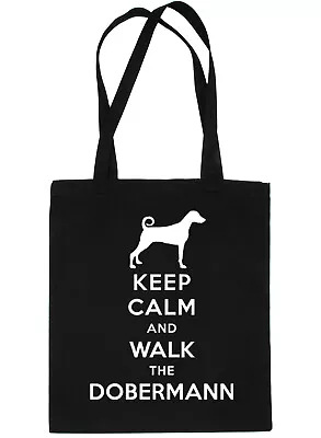 Keep Calm And Walk The Doberman Dog Lover Bag For Life Shopping Tote Bag  • £6.95