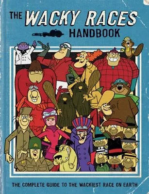 The Wacky Races Handbook: The Complete Guide To The Wacki... By VARIOUS Hardback • $11.71