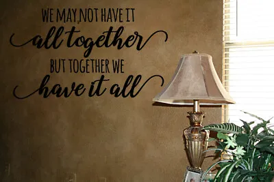 We May Not Have It All Together Family Vinyl Wall Decal Sticker Lettering Decor  • $12.29