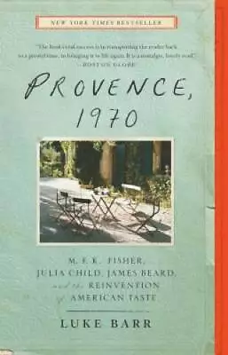 Provence 1970: M.F.K. Fisher Julia Child James Beard And The Reinvent - GOOD • $4.18