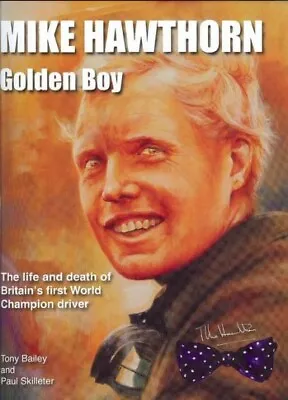 Mike Hawthorn Golden Boy SIGNED EDITION (2008) • £225