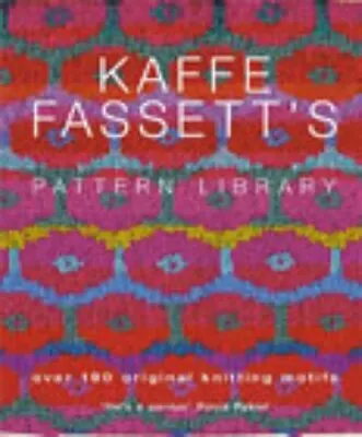 Kaffe Fassett's Pattern Library By Fassett Kaffe 0091889170 The Fast Free • $32.52