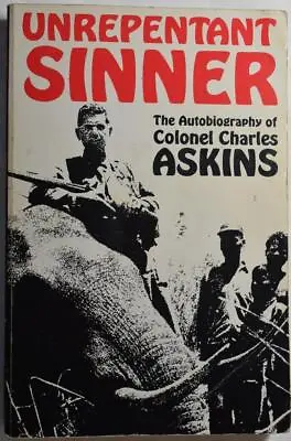 UNREPENTANT SINNER Col. CHARLES ASKINS. Big Game Hunter Soldier WW2 Vietnam • $110.97