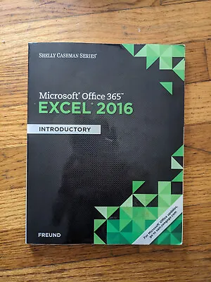 $20 • Buy Shelly Cashman Series Microsoft Office 365 & Excel 2016: Introductory