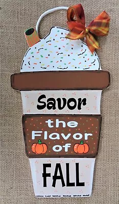 Savor The Flavor Of FALL  COFFEE CUP SIGN..Wall Door Hanger Plaque Autumn Season • $13