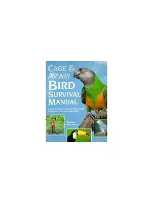 Cage And Aviary Bird Survival Manual: A Compreh... By Wellstead Graham Hardback • £3.50